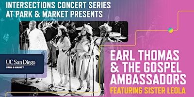 Intersections Concert Series: Earl Thomas and the Gospel Ambassadors | UC San Diego Park & Market