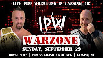 IPW presents - WARZONE - Live Pro Wrestling in Lansing, MI | Royal Scot Golf & Bowl