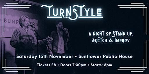 TURNSTYLE: A Night of Stand Up, Sketch & Improv | Sunflower Public House