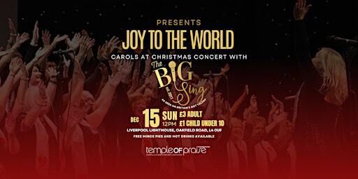 Joy To The World: Carols at Christmas Concert with The Big Sing | The Liverpool Lighthouse