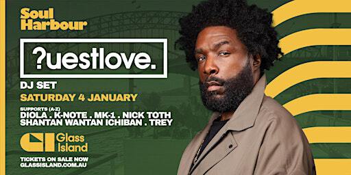 Glass Island - Soul Harbour pres. QUESTLOVE - Sat Jan 04 2025 | Glass Island - check event info for Wharf Details