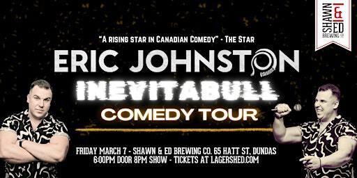 Eric Johnston INEVITABULL Comedy Show | Shawn & Ed Brewing Co.