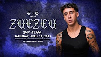ZUE ZEU - 360 STAGE - CANADA DEBUT | Enso Event Centre