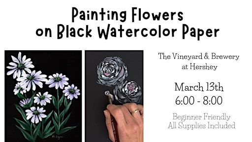 Painting Flowers with Black Watercolor Paper at The Vineyard at Hershey | The Vineyard at Hershey