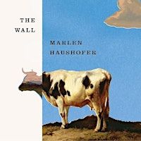 WHB June Book Club: The Wall by Marlen Haushofer | Womb House Books