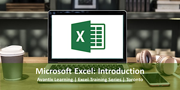 Microsoft Excel: Introduction Course for Beginners in Toronto or Online | Avantix Learning - Online in Virtual Classroom or in Toronto