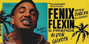 UNDRGRND PRESENTS: FENIX FLEXIN LIVE IN CONCERT (ALL AGES 16+) LOS ANGELES | Don Quixote