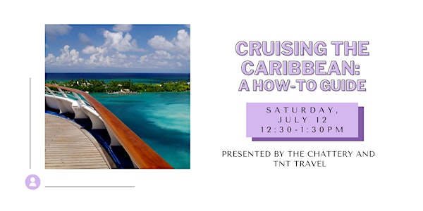 Cruising the Caribbean: A How-To Guide | The Chattery Downtown