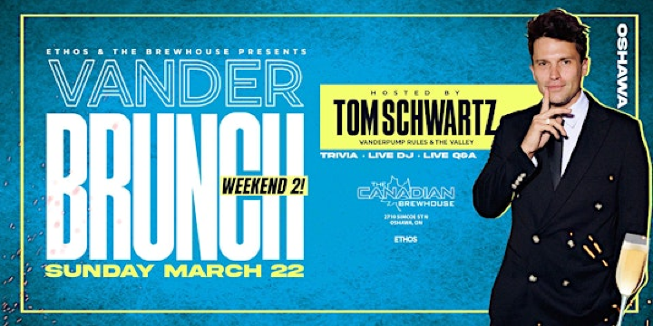 Vander BRUNCH x Day Party! With TOM SCHWARTZ! OSHAWA! WEEKEND 2! | The Canadian Brewhouse