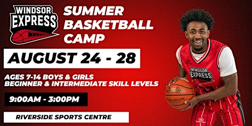 Windsor Express Summer Basketball Camp | August 2026 | Riverside Sports Centre