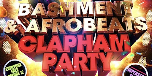 Bashment & Afrobeats Clapham New Years Day Party - London’s Craziest Party! | Lit
