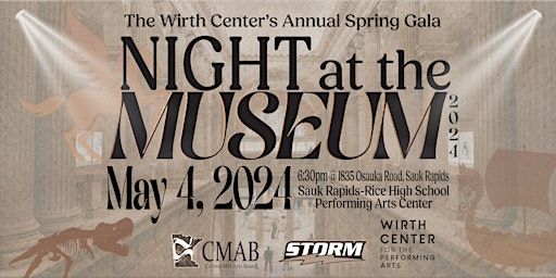 Wirth Center's Annual Spring Gala "Night at the Museum" | Sauk Rapids-Rice High School