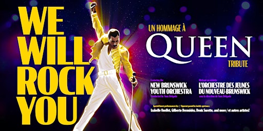 WE WILL ROCK YOU --NBYO Live-- with a symphonic Tribute to QUEEN | Moncton Wesleyan Celebration Centre
