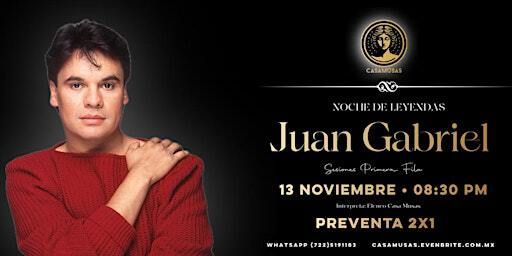 JUAN GABRIEL | Noche de Leyendas | Casa Musas