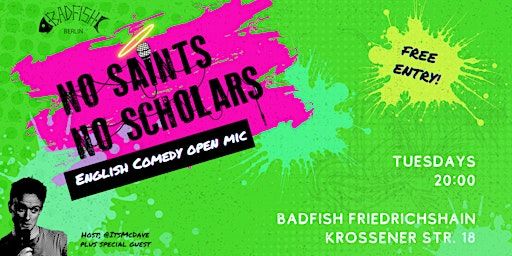 No Saints No Scholars Open Mic Comedy | Badfish Friedrichshain