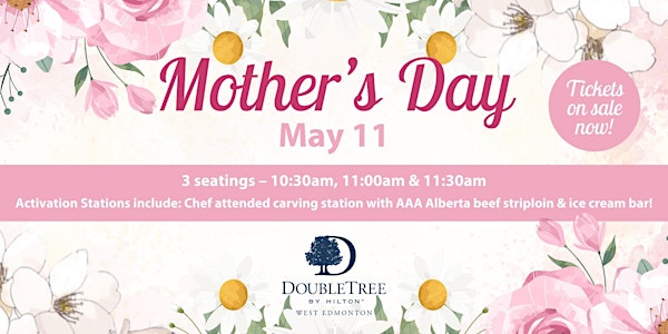 Mother's Day Buffet Brunch | DoubleTree by Hilton Hotel West Edmonton