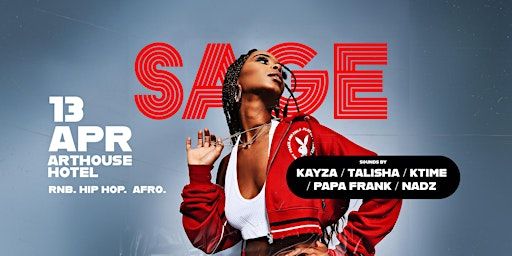 SAGE Sat April 13 at ARTHOUSE Hotel - DJs: Talisha, Ktime, Papafrank, Nadz | ArtHouse Hotel