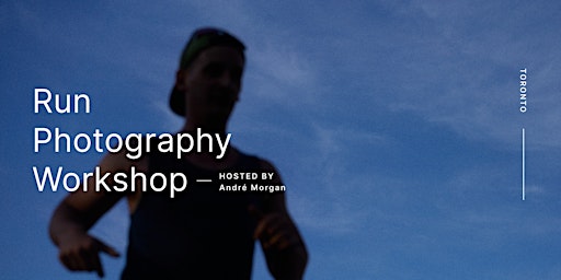 Run Photography Workshop - Toronto | Bevy
