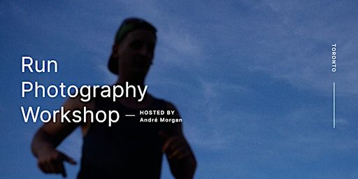 Run Photography Workshop - Toronto | Bevy