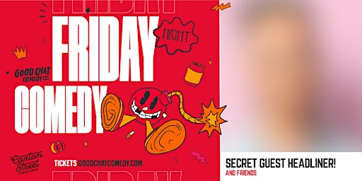 Friday Night Comedy w/ Secret Guest Headliner & Friends! | Good Chat Comedy Club