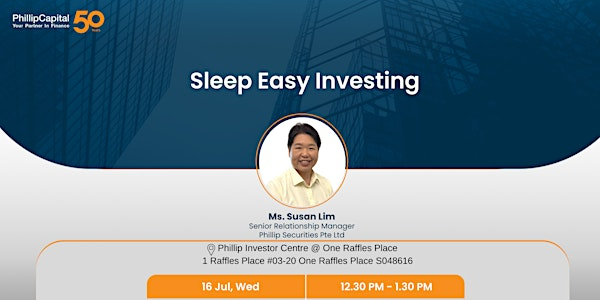 Sleep Easy Investing | Phillip Investor Centre - Raffles Place