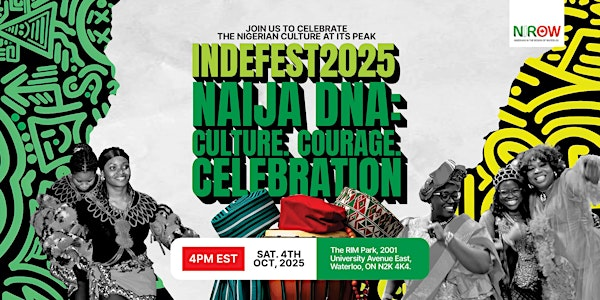 INDEFEST 2025: Naija DNA - Culture, Courage, Celebration | RIM Park