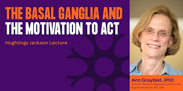 Hughlings Jackson Lecture - The Basal Ganglia and the Motivation to Act | Jeanne Timmins Amphitheatre