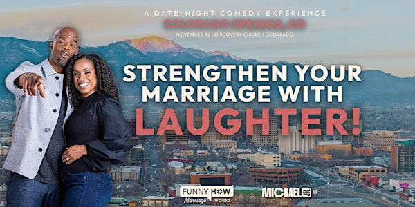Michael Jr.'s Funny How Marriage Works  @ Colorado Springs,  CO - 4PM Show | Discovery Church Colorado