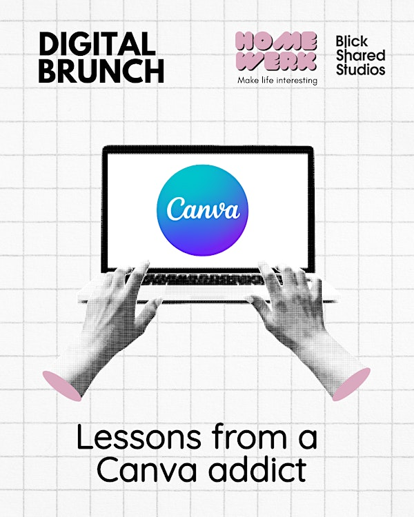 Digital Brunch: Lessons From A Canva Addict | Blick Shared Studios