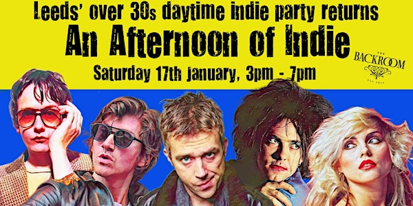 LEEDS An Afternoon Of Indie - Indie For The Over 30s: 3pm-7pm *80% sold* | The Backroom