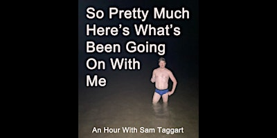 Sam Taggart: So Pretty Much Here's What's Been Going On With Me | Union Hall
