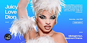 STRUT Anchorage: Juicy Love Dion Live — One Night Only 7/25 | Mad Myrna's