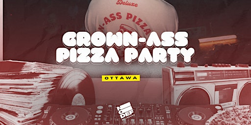 Grown-Ass Pizza Party - OTTAWA (Ep. 68) | The King Eddy