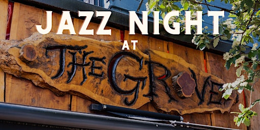 Jazz Night at The Grove | The Grove, Grove Street, Wilmslow, UK
