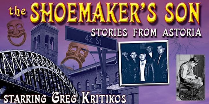 Greg Kritikos Presents: The Shoemaker's Son-Stories from Astoria Dec 9 8PM | Hellenic Cultural Ceter