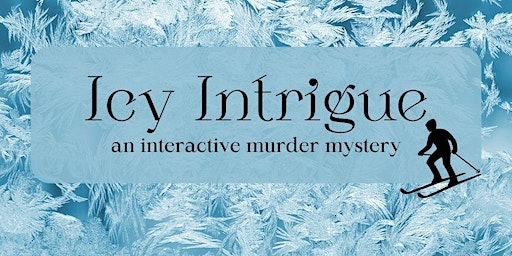 Icy Intrigue: an interactive murder mystery | Stevens Point