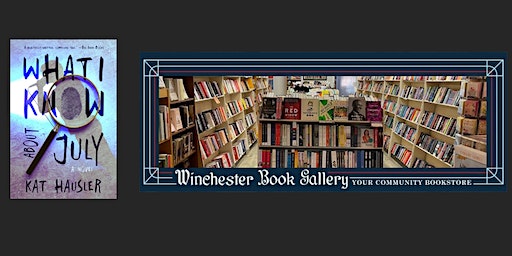 WHAT I KNOW ABOUT JULY Reading | Winchester Book Gallery