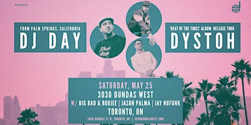 DJ DAY with DYSTOH, Big Bad & Boujee + Jason Palma & Jay Nufunk | 3030 Dundas West