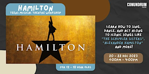 HAMILTON - A Musical Theatre Holiday Camp for Teenagers | Conundrum Theatre