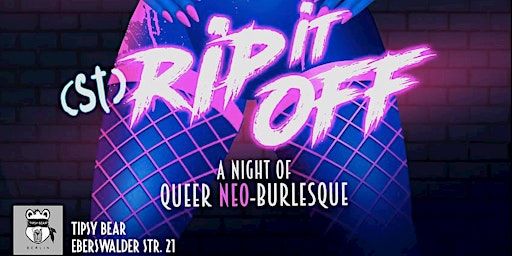 St. Rip-It-Off: Queer Neo Burlesque | Tipsy Bear, Eberswalder Straße, Berlin, Germany
