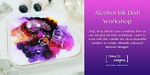 Alcohol Ink Dish Workshop | Goodman Arts Centre