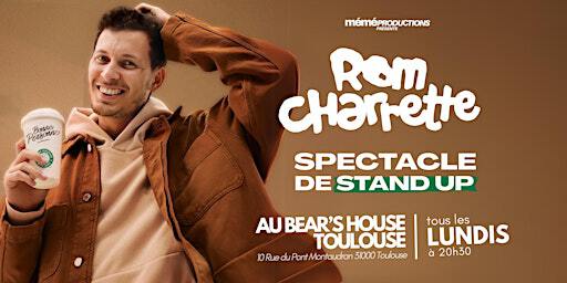 ROM CHARRETTE dans BONNE PERSONNE - Spectacle de Stand Up Comedy | Bear's House