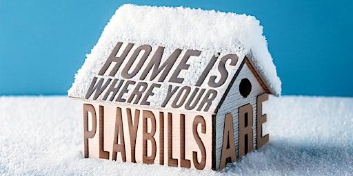 Winter Gala 2025- "Home Is Where Your Playbills Are" | P.C. Ho Theatre (Parking Lot Entrance via Progress Ave)