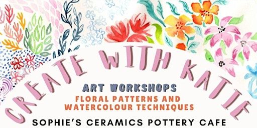Create with Katie at Sophie's Ceramics, Shaftesbury - Floral Watercolours | Sophie's Ceramics Pottery Cafe