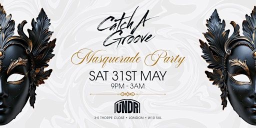 Catch A Groove - Masquerade Party | Undr 3-5 Thorpe Close, Ladbroke Grove, London W10 5XL