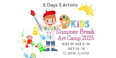 Summer Break Art Camp 2025 July 14-18, Ages 8 to 14 | Expressive Brush Art Studio
