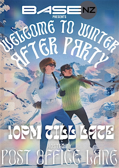 BaseNZ Welcome to Winter AFTERPARTY | Post Office Lane