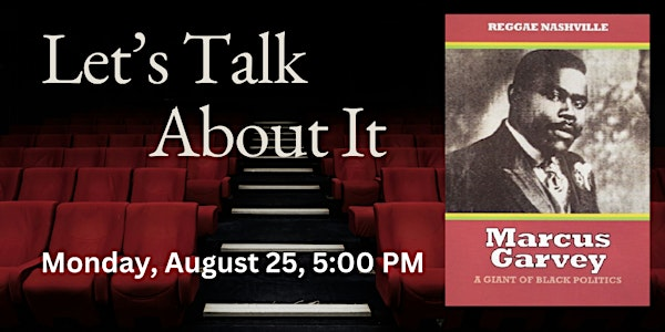 Let's Talk: Marcus Garvey: A Giant of Black Politics | Auburn Avenue Research Library on African American Culture and History