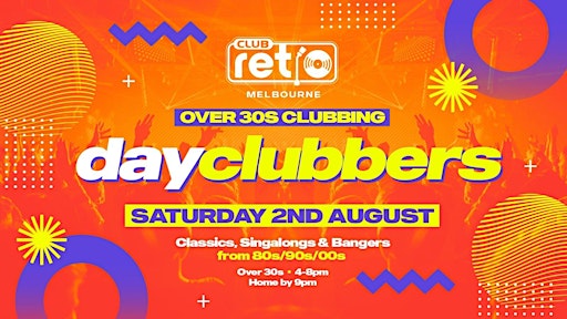 Melbourne - DayClubbers: Over 30s Day Party! | Club Retro