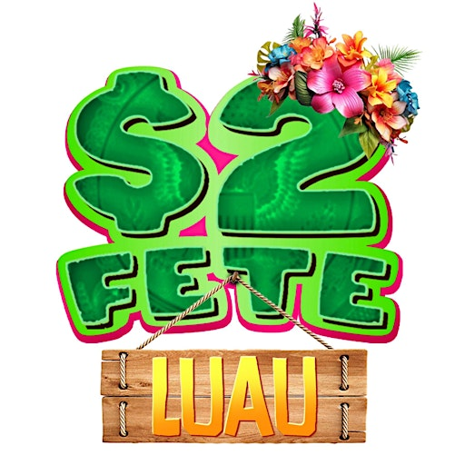 $2 FETE  LUAU   -    NYC JULY 4TH EDITION | TBA